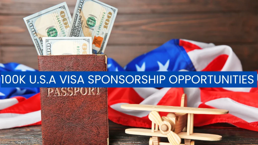 100k U.S.A Visa Sponsorship Opportunities for 2025